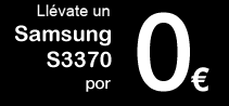Llevate un Samsung S3370 0 Euros